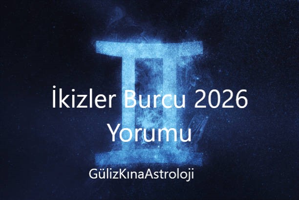 İkizler Burcu 2026 Yorumu! 2 Ikizler 2026
