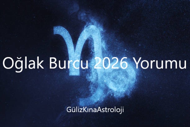 Oglak Burcu 2026 Yorumu